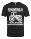 Cute Tractor Farmer Education Is Important But Tractor Is Importanter